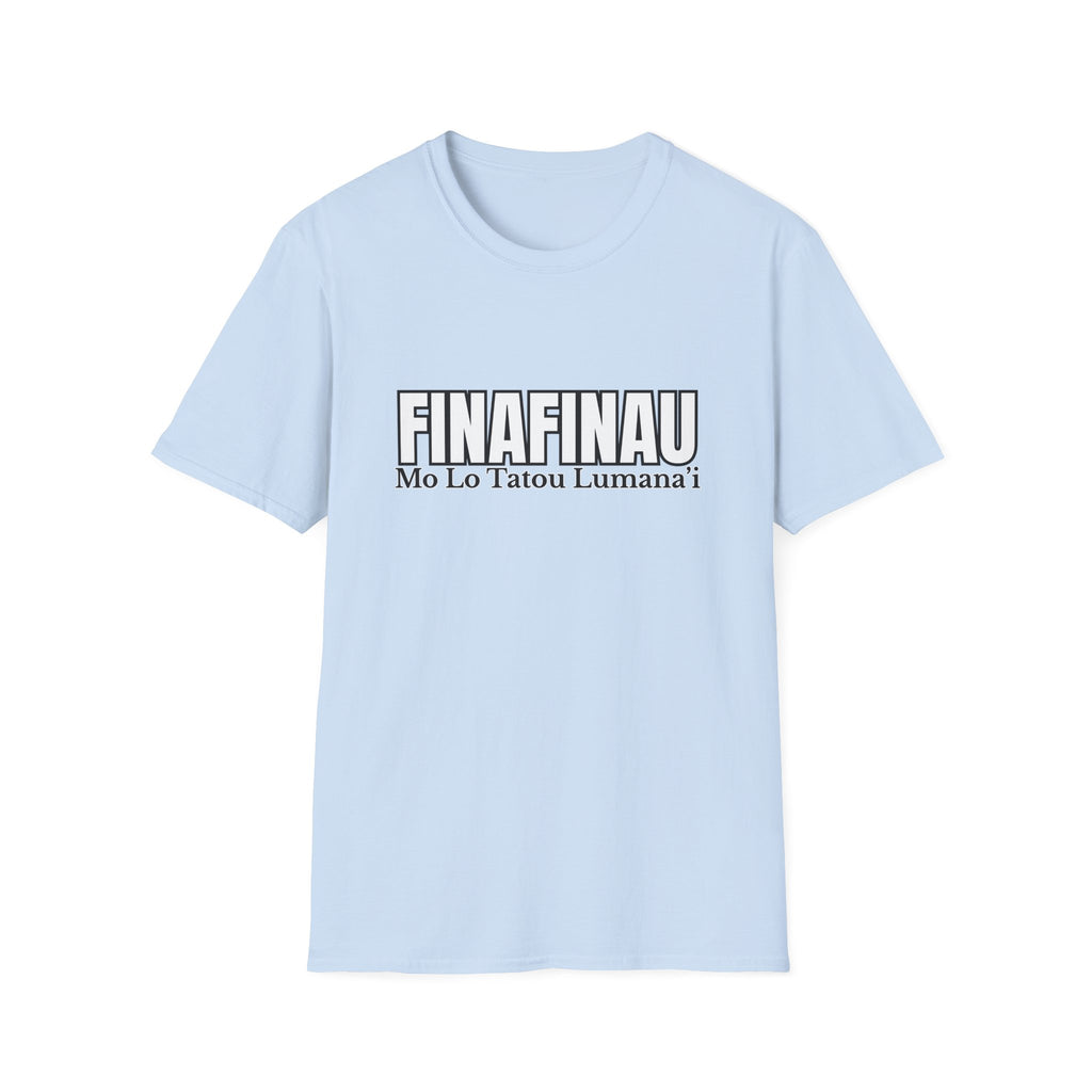 Finafinau “Mo Lo Tatou Lumana’i” - Unisex T-Shirt