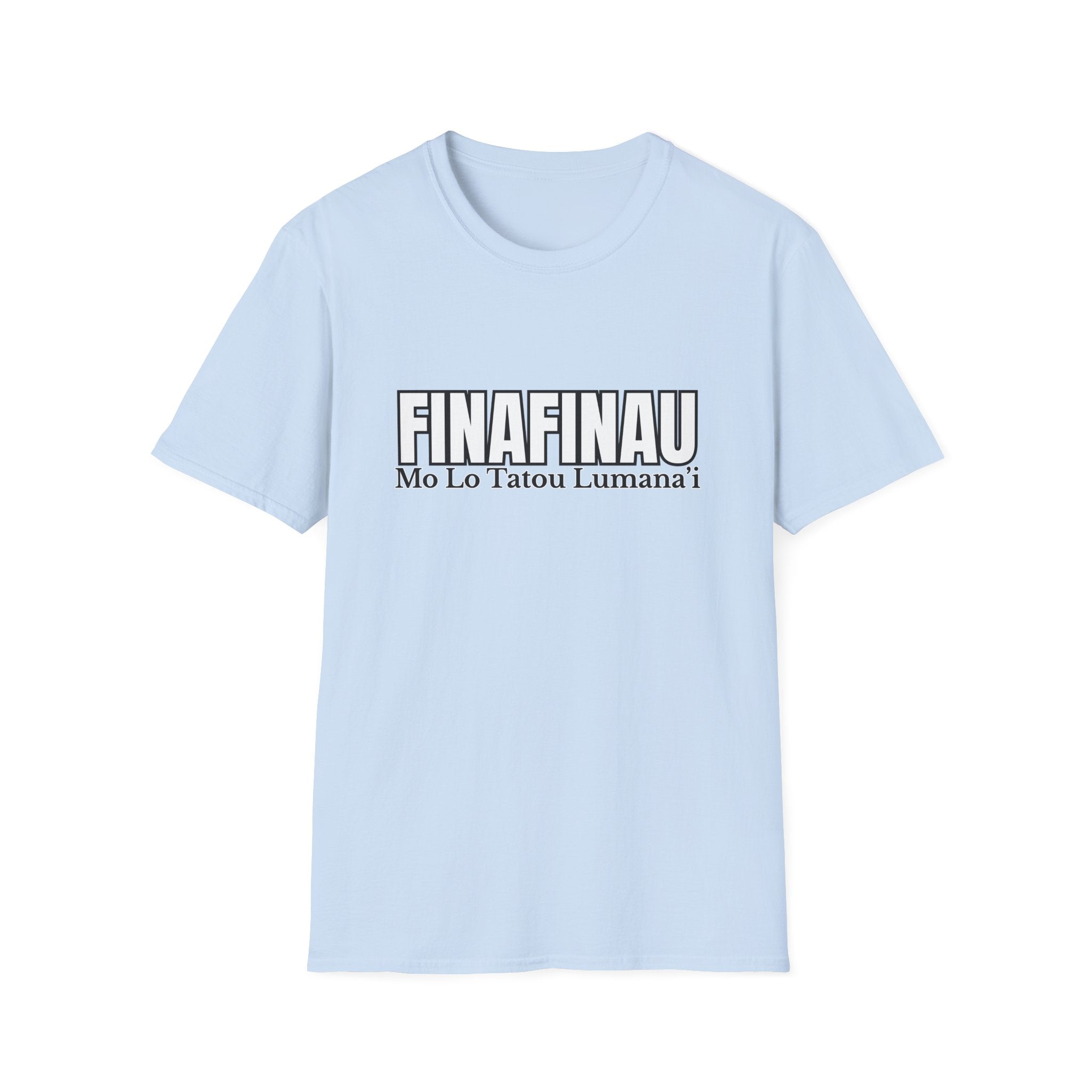 Finafinau “Mo Lo Tatou Lumana’i” - Unisex T-Shirt