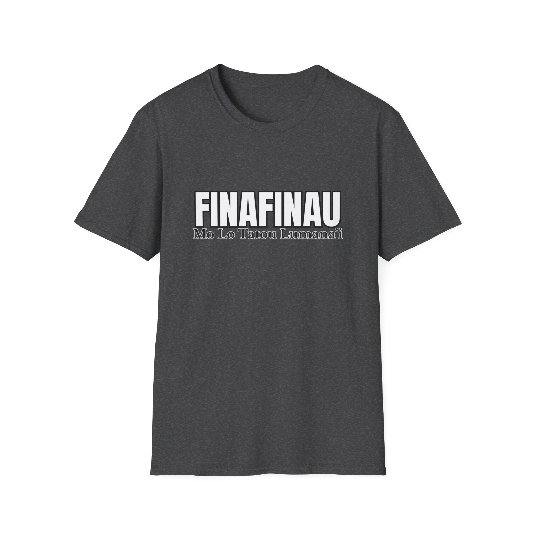 Finafinau “Mo Lo Tatou Lumana’i” - Unisex T-Shirt