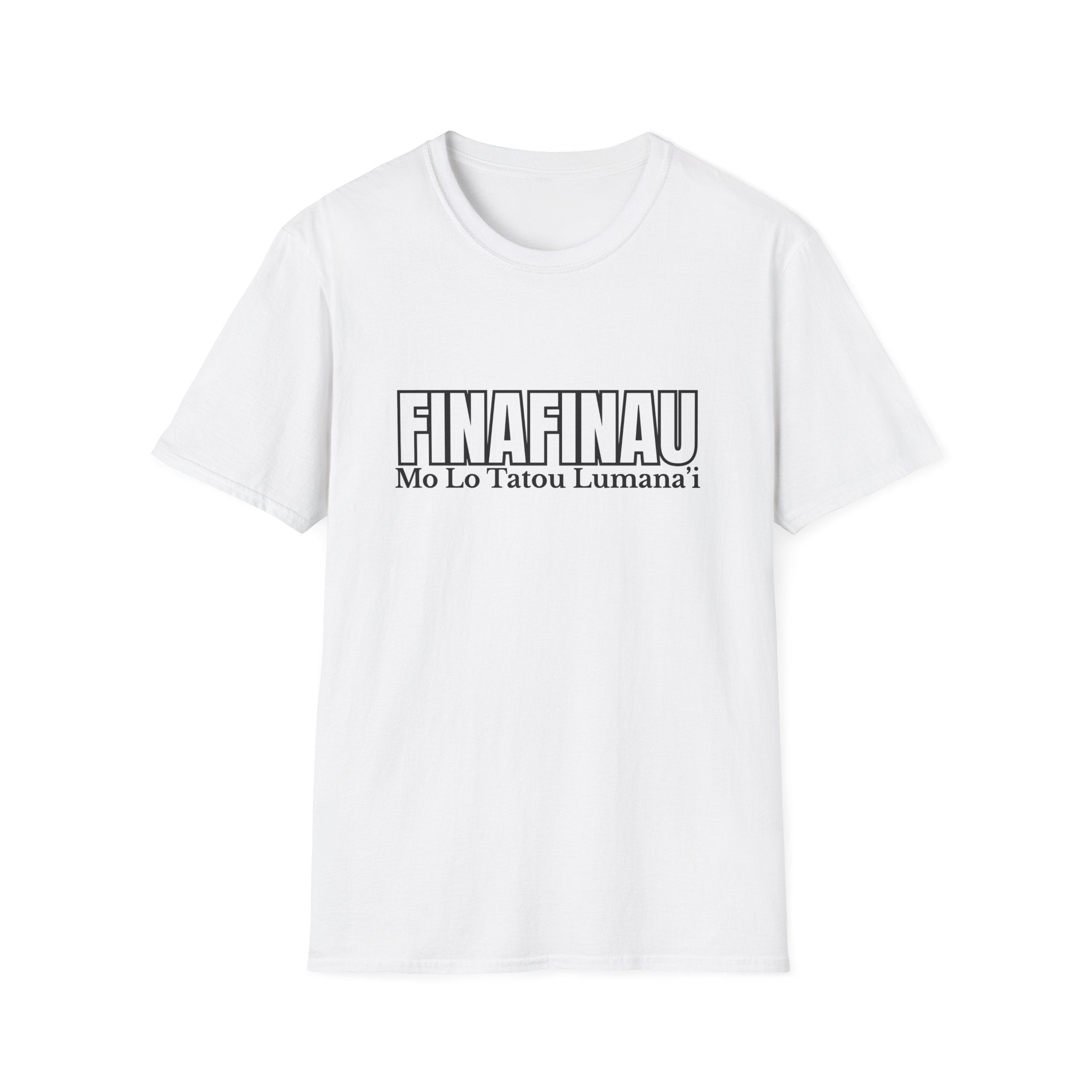 Finafinau “Mo Lo Tatou Lumana’i” - Unisex T-Shirt