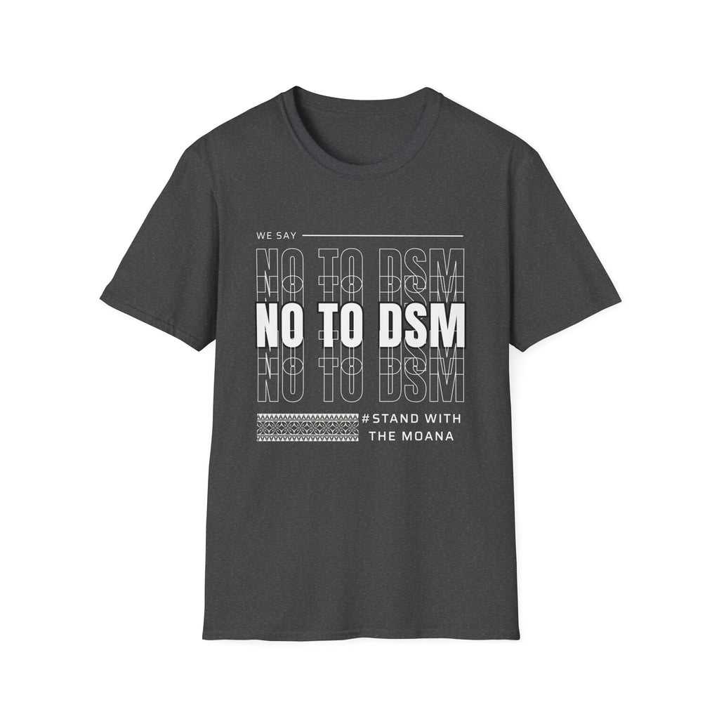 No to DSM (white font) — Unisex Tee