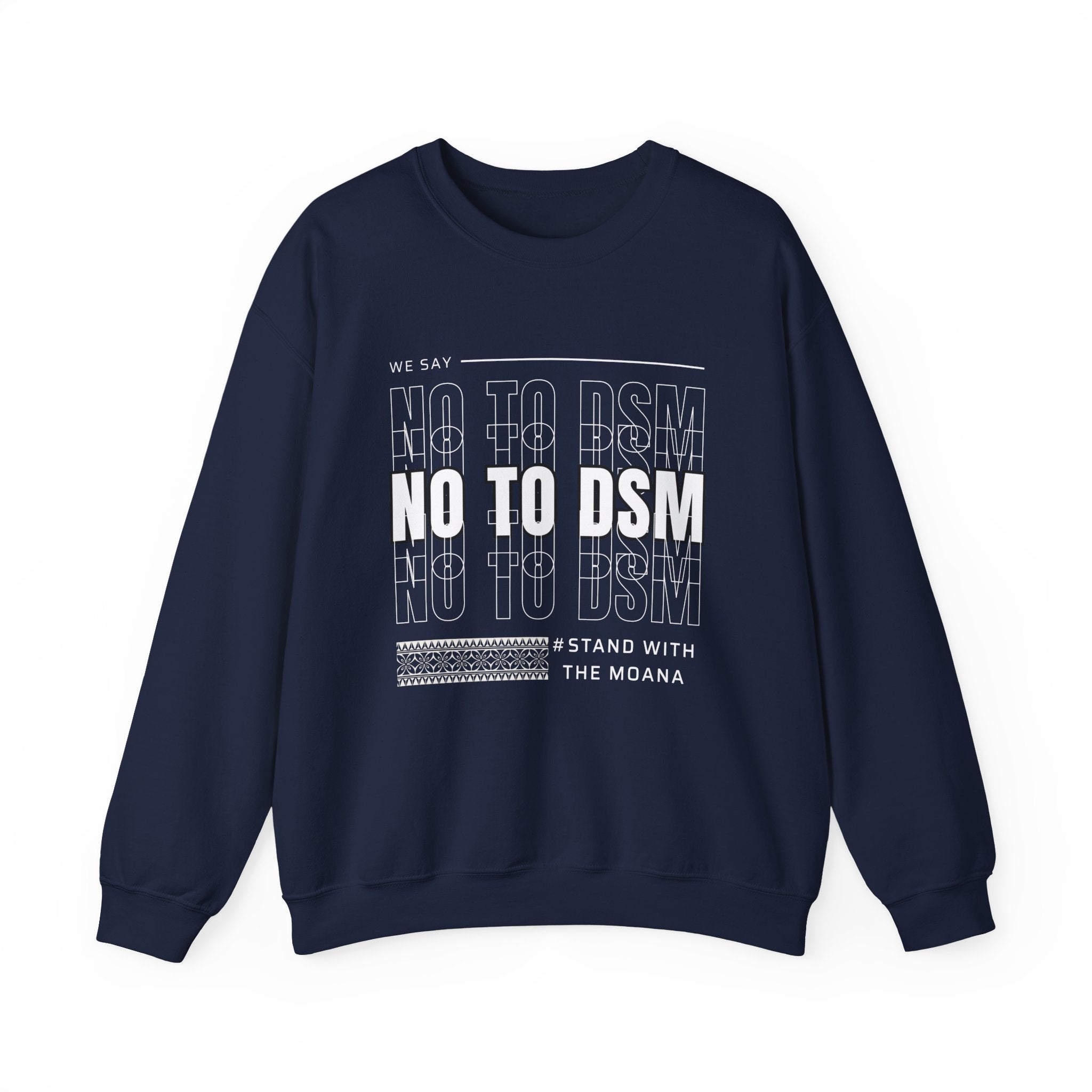 NO TO DSM Crewneck Sweatshirt – Stand With The Moana Pullover