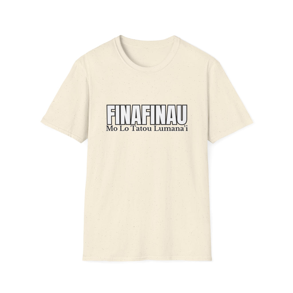 Finafinau “Mo Lo Tatou Lumana’i” - Unisex T-Shirt