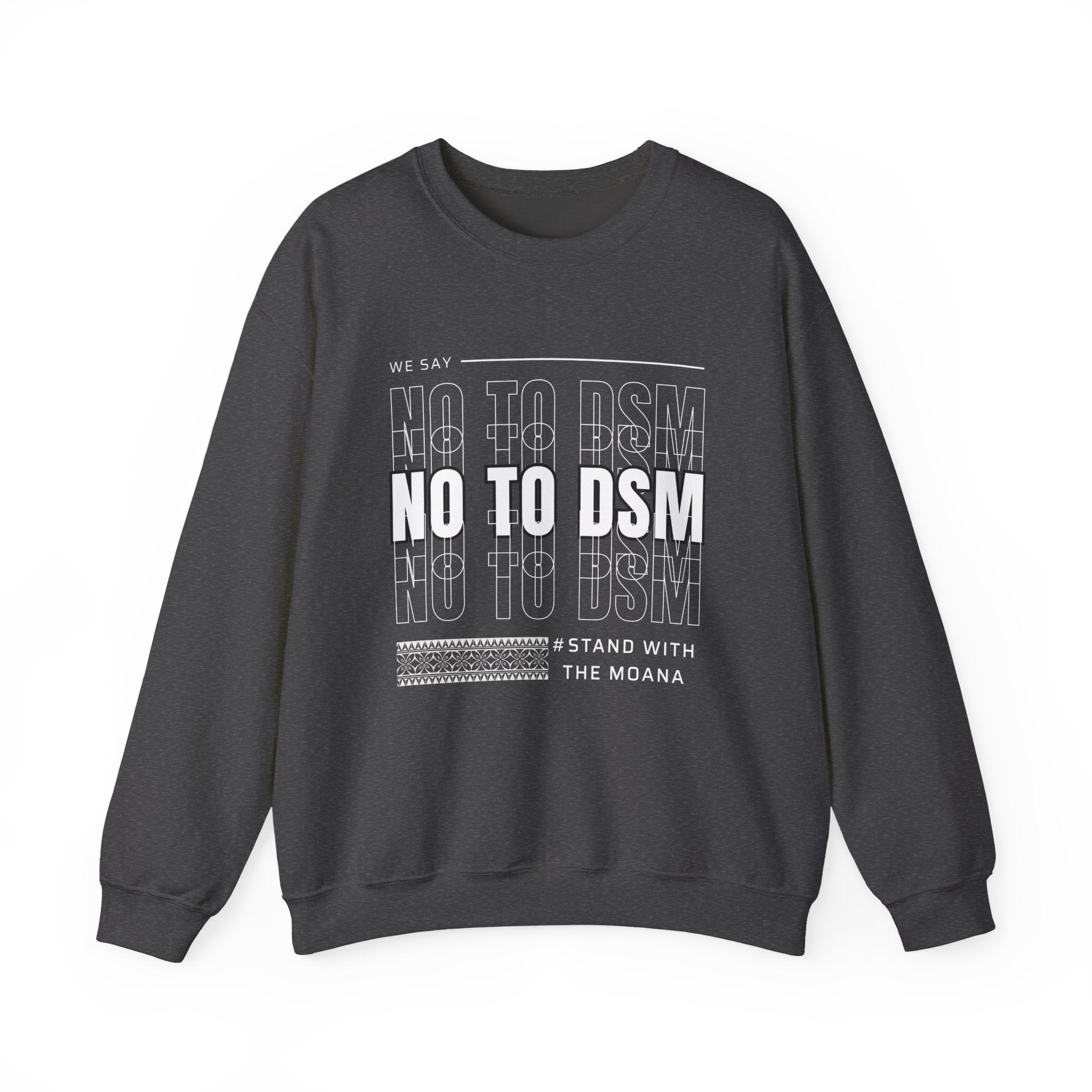 NO TO DSM Crewneck Sweatshirt – Stand With The Moana Pullover
