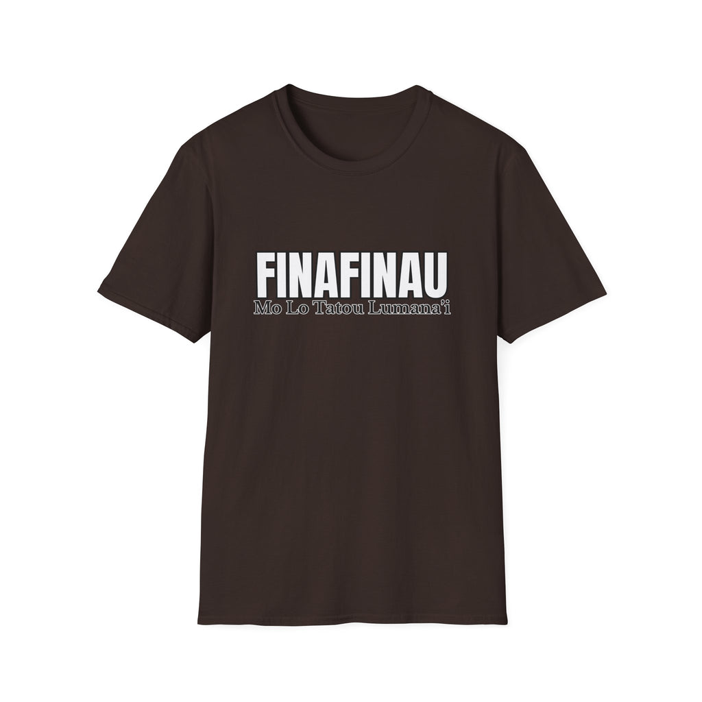 Finafinau “Mo Lo Tatou Lumana’i” - Unisex T-Shirt