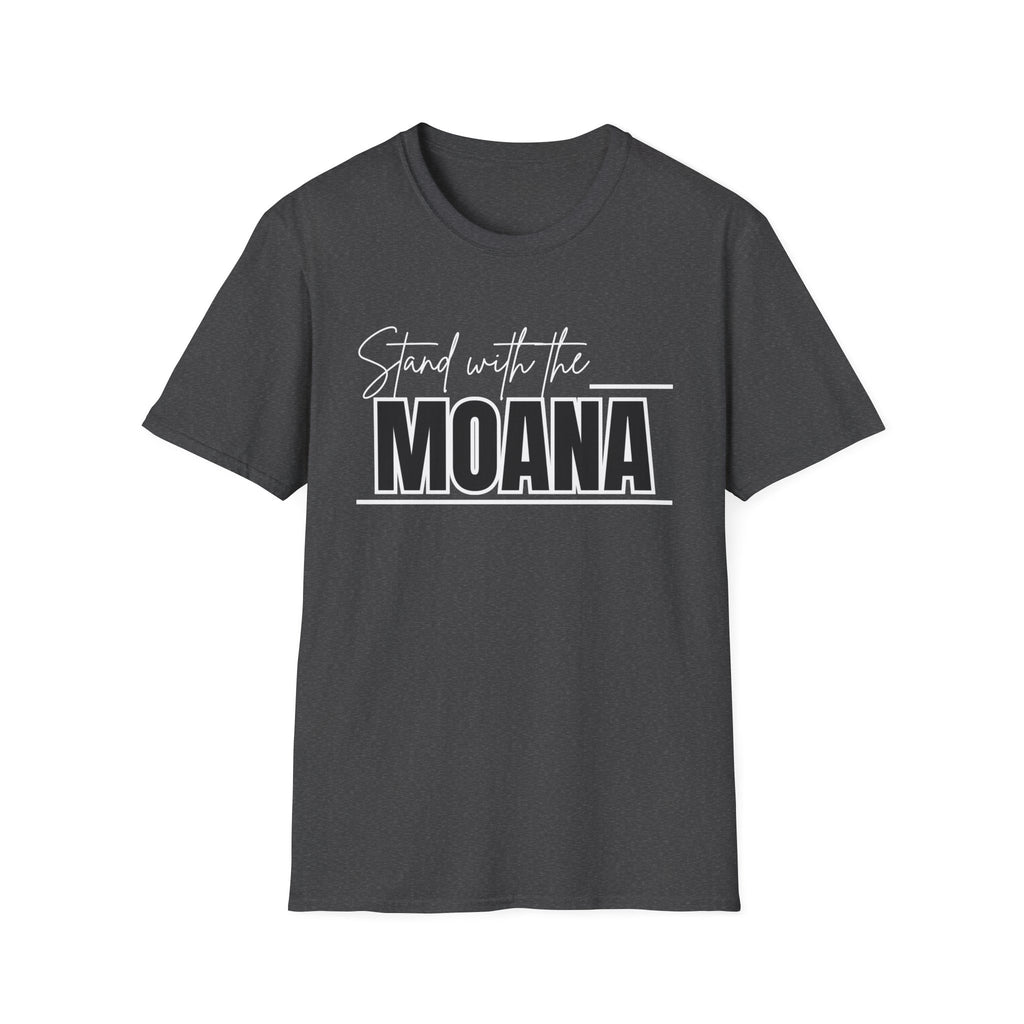 Stand With the Moana T-Shirt (White font)