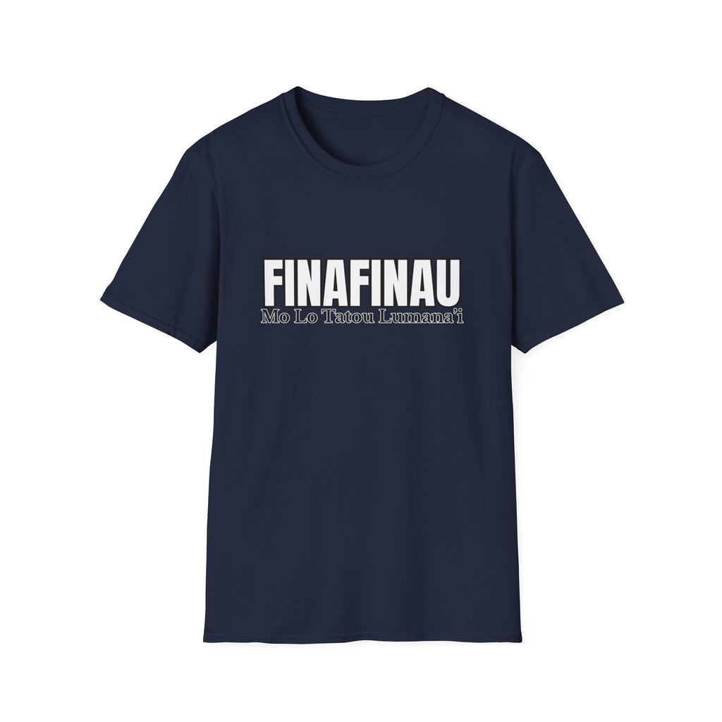 Finafinau “Mo Lo Tatou Lumana’i” - Unisex T-Shirt
