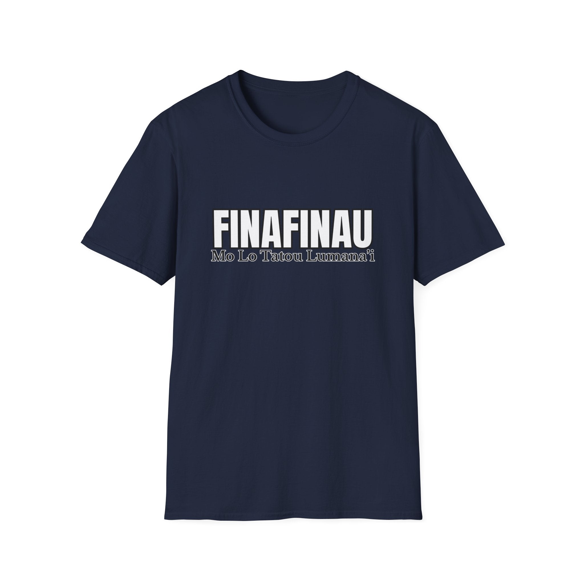 Finafinau “Mo Lo Tatou Lumana’i” - Unisex T-Shirt