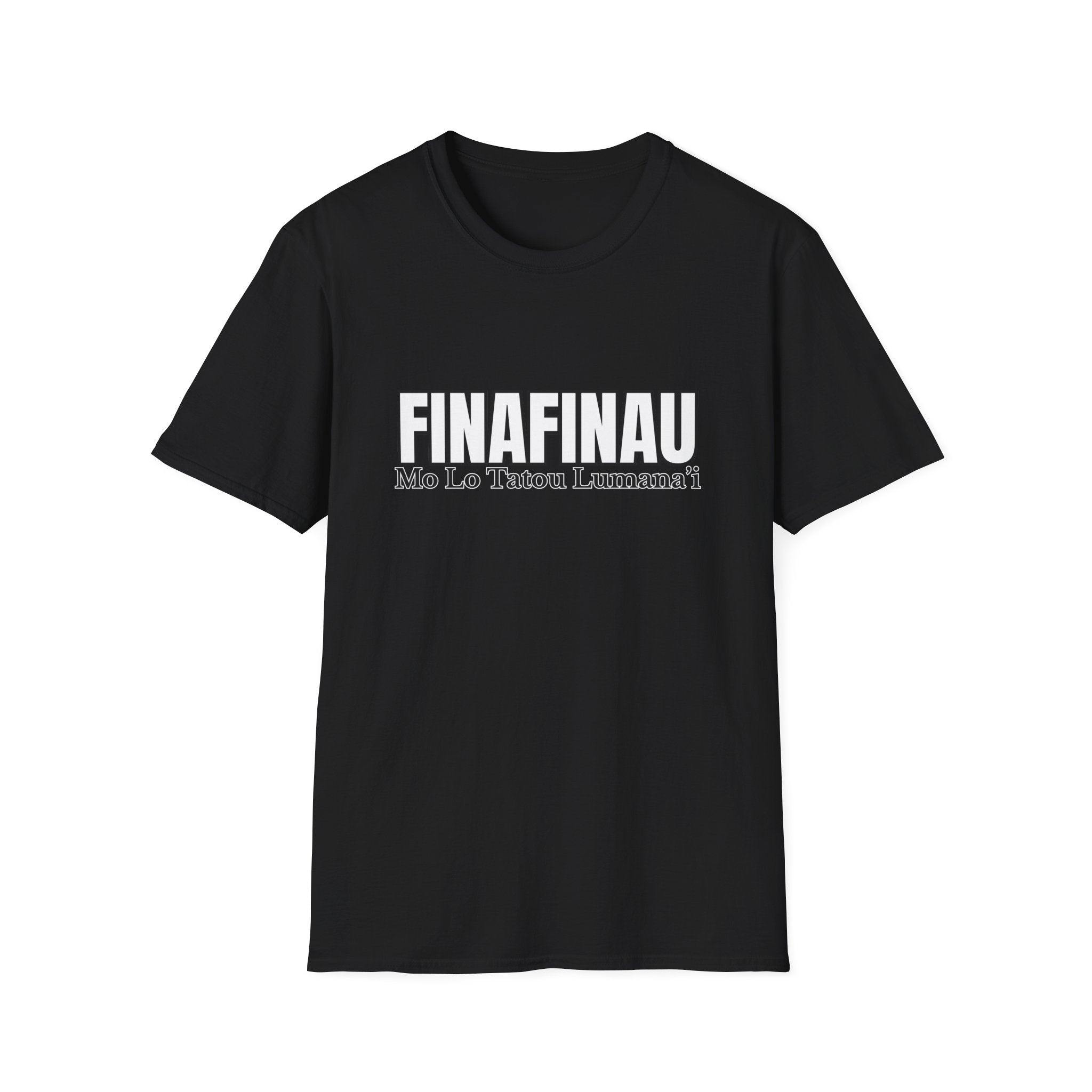 Finafinau “Mo Lo Tatou Lumana’i” - Unisex T-Shirt
